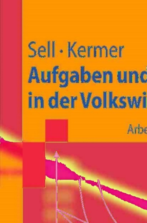 Aufgaben und LÃ¶sungen in der Volkswirtschaftslehre 
