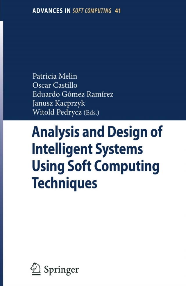 Analysis and Design of Intelligent Systems Using Soft Computing Techniques