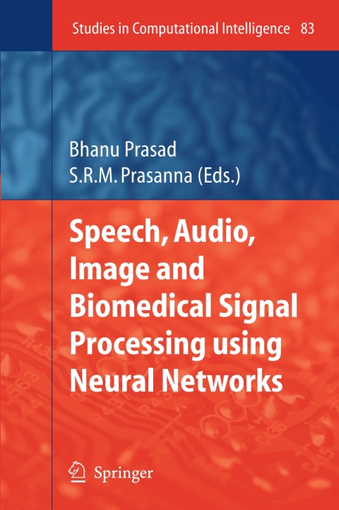 Cover image for book Speech, Audio, Image and Biomedical Signal Processing using Neural Networks