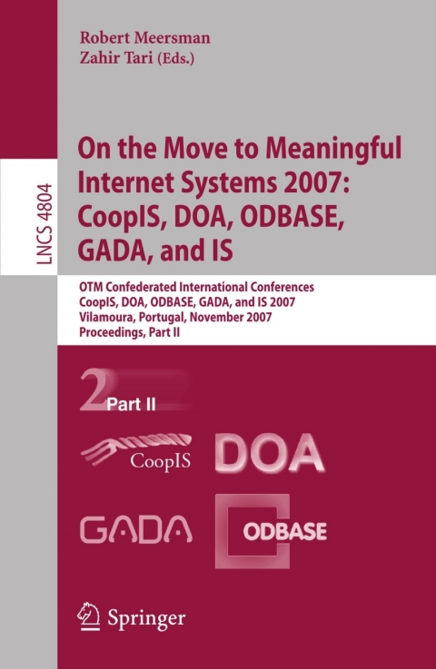 Cover image for book On the Move to Meaningful Internet Systems 2007: CoopIS, DOA, ODBASE, GADA, and IS