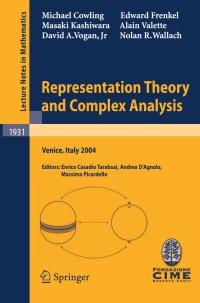 صورة الغلاف: Representation Theory and Complex Analysis 9783540768913