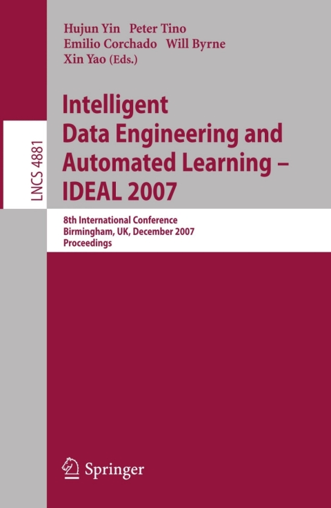 Intelligent Data Engineering and Automated Learning - IDEAL 2007 