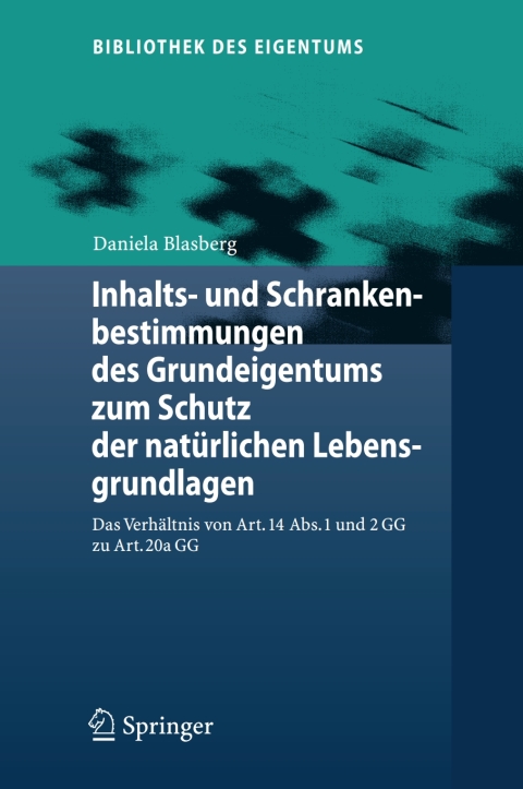 Cover image for book Inhalts- und Schrankenbestimmungen des Grundeigentums zum Schutz der natürlichen Lebensgrundlagen