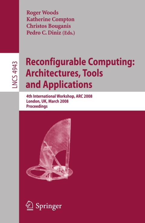 Cover image for book Reconfigurable Computing: Architectures, Tools, and Applications