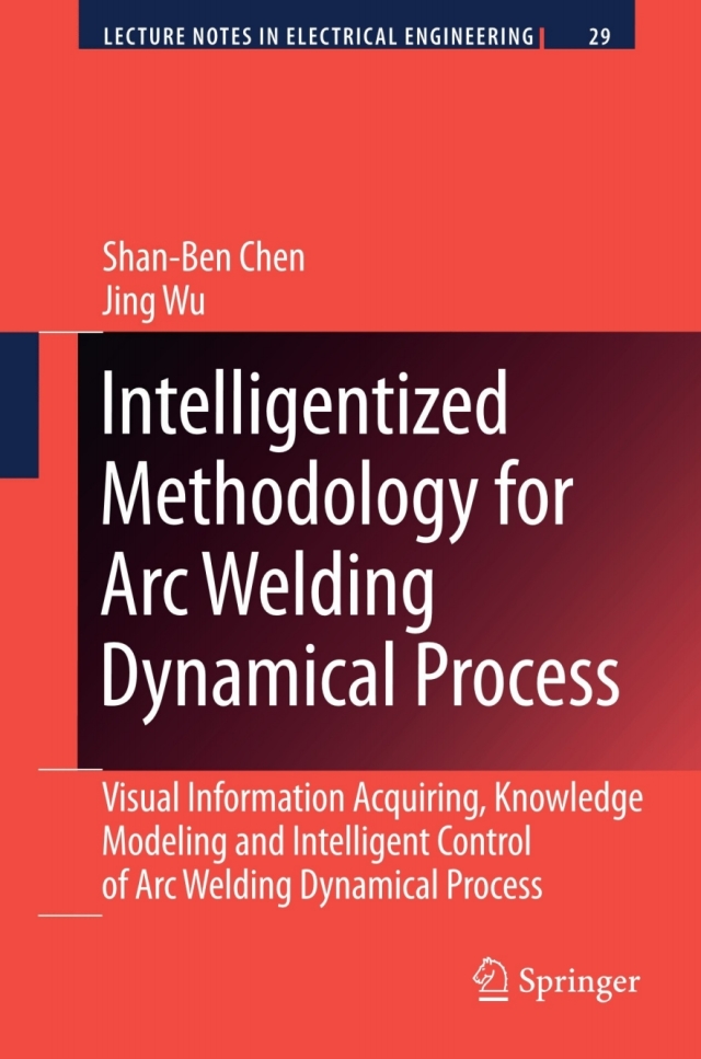Intelligentized Methodology for Arc Welding Dynamical Processes