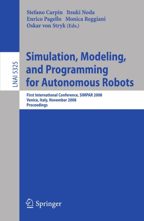 Cover image for book Simulation, Modeling, and Programming for Autonomous Robots