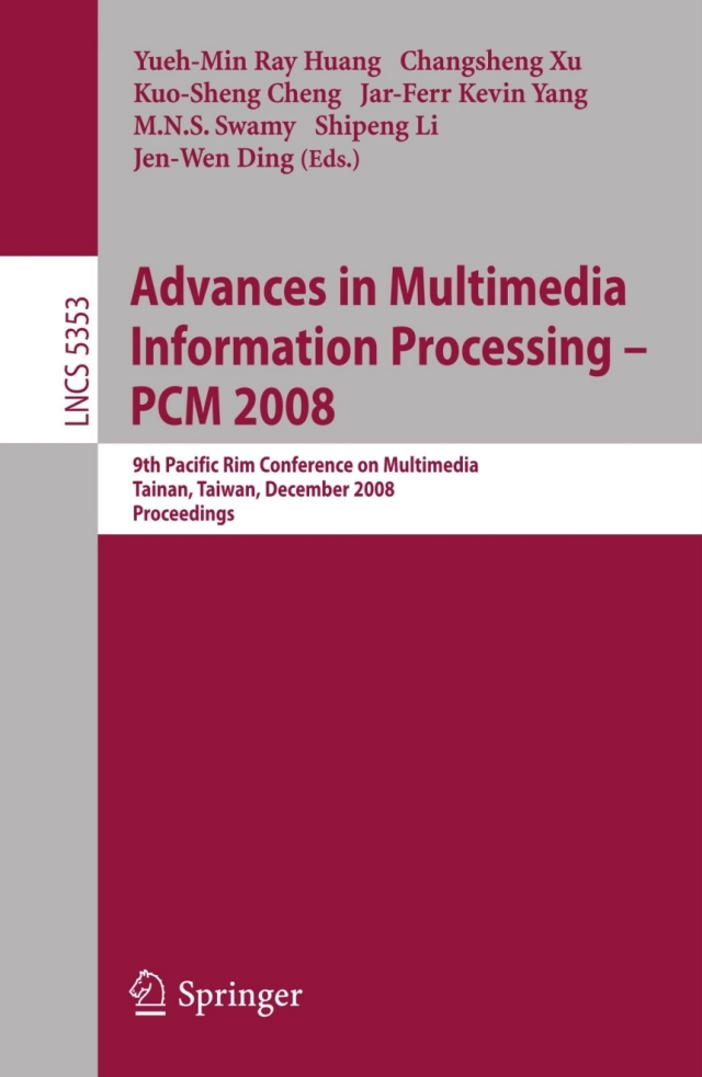 Advances in Multimedia Information Processing - PCM 2008