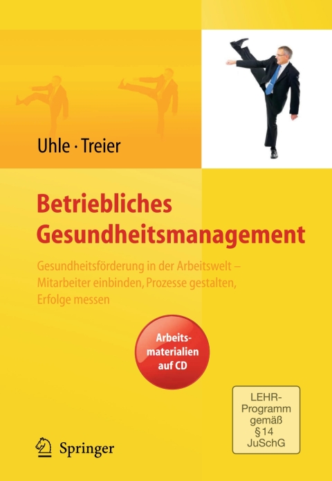 Cover image for book Betriebliches Gesundheitsmanagement. Gesundheitsförderung in der Arbeitswelt - Mitarbeiter einbinden, Prozesse gestalten, Erfolge messen. Arbeitsmaterialien auf CD