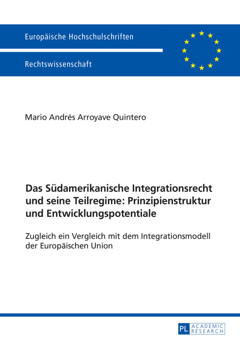 Cover image for book Das Suedamerikanische Integrationsrecht und seine Teilregime: Prinzipienstruktur und Entwicklungspotentiale