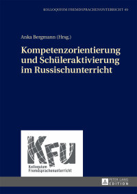 Cover image: Kompetenzorientierung und Schueleraktivierung im Russischunterricht 1st edition 9783631646953