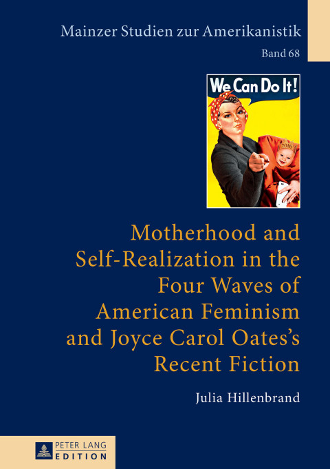 Cover image for book Motherhood and Self-Realization in the Four Waves of American Feminism and Joyce Carol Oates's Recent Fiction
