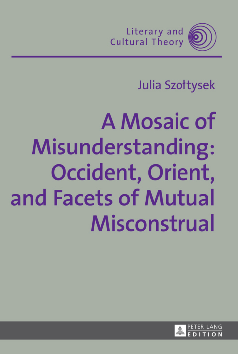 Cover image for book A Mosaic of Misunderstanding: Occident, Orient, and Facets of Mutual Misconstrual