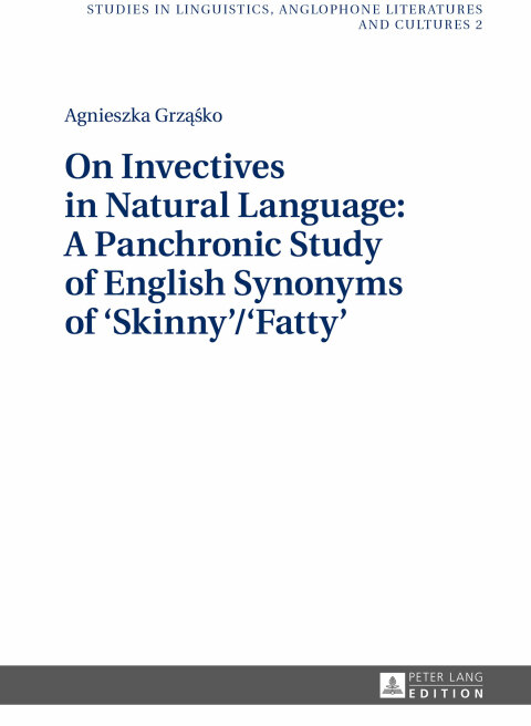 Cover image for book On Invectives in Natural Language: A Panchronic Study of English Synonyms of ‘Skinny’/‘Fatty’