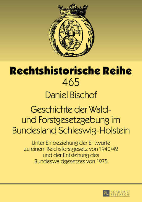 Cover image for book Geschichte der Wald- und Forstgesetzgebung im Bundesland Schleswig-Holstein