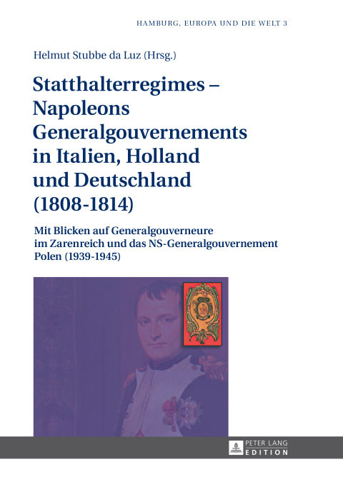 Cover image for book Statthalterregimes – Napoleons Generalgouvernements in Italien, Holland und Deutschland (1808–1814)