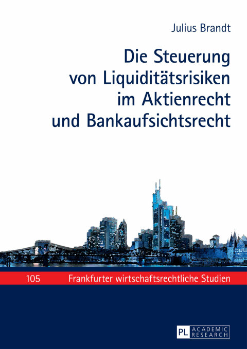 Cover image for book Die Steuerung von Liquiditaetsrisiken im Aktienrecht und Bankaufsichtsrecht