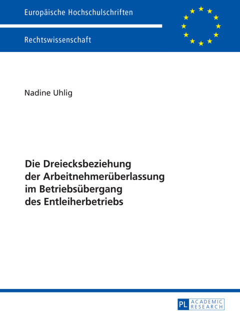Cover image for book Die Dreiecksbeziehung der Arbeitnehmerueberlassung im Betriebsuebergang des Entleiherbetriebs