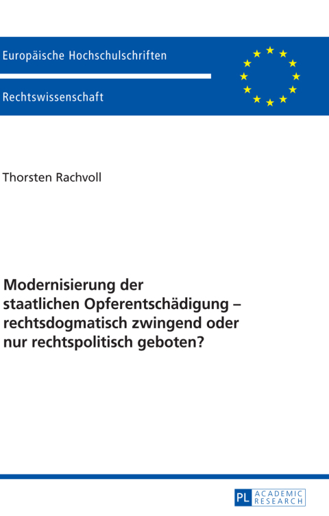 Cover image for book Modernisierung der staatlichen Opferentschaedigung – rechtsdogmatisch zwingend oder nur rechtspolitisch geboten?