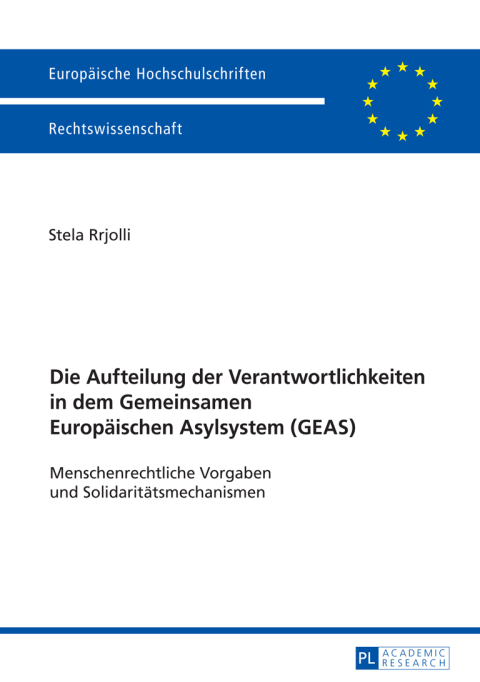 Cover image for book Die Aufteilung der Verantwortlichkeiten in dem Gemeinsamen Europaeischen Asylsystem (GEAS)