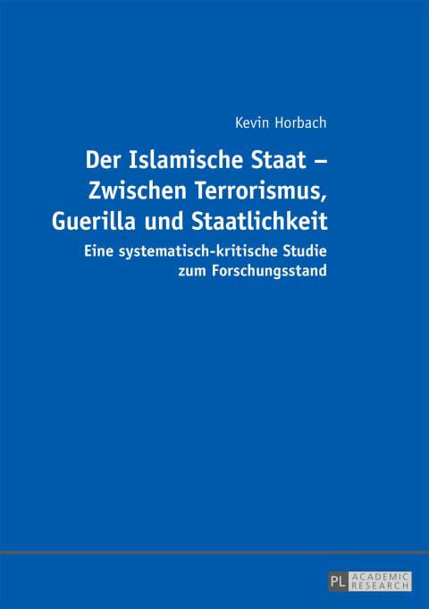 Cover image for book Der Islamische Staat – Zwischen Terrorismus, Guerilla und Staatlichkeit