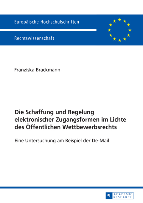 Cover image for book Die Schaffung und Regelung elektronischer Zugangsformen im Lichte des Oeffentlichen Wettbewerbsrechts