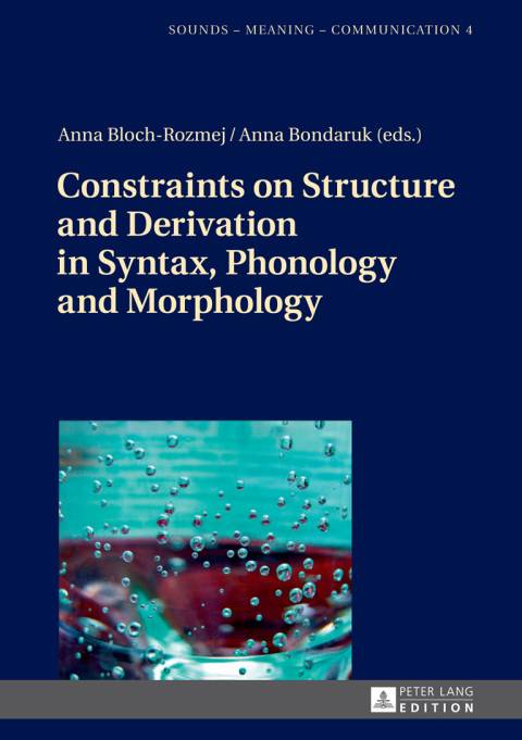 Cover image for book Constraints on Structure and Derivation in Syntax, Phonology and Morphology