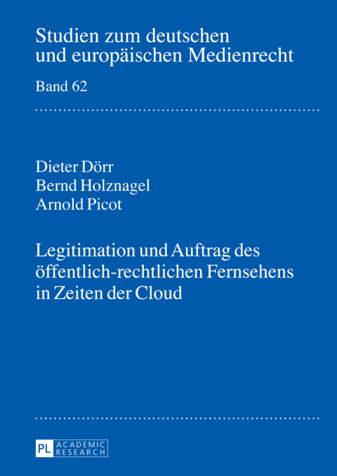 Legitimation und Auftrag des oeffentlich-rechtlichen Fernsehens in Zeiten der Cloud 