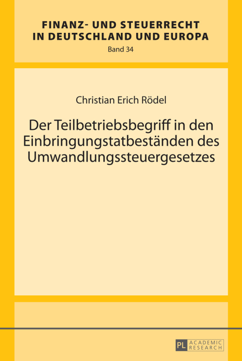 Cover image for book Der Teilbetriebsbegriff in den Einbringungstatbestaenden des Umwandlungssteuergesetzes