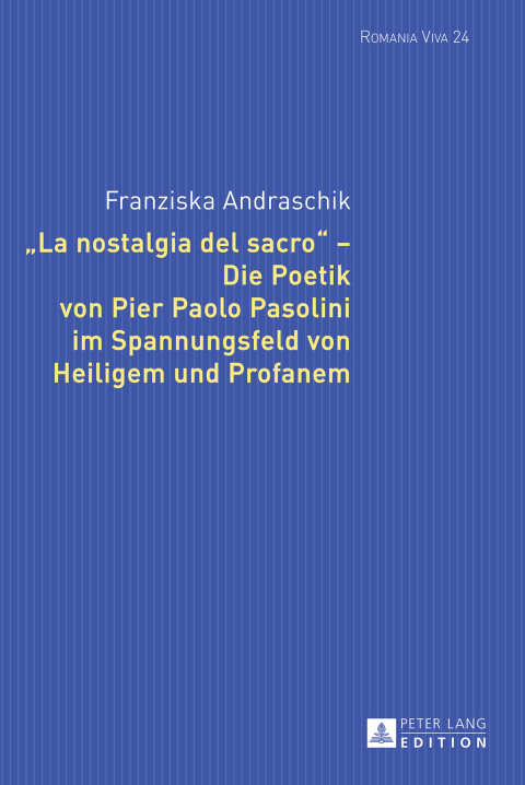 Cover image for book «La nostalgia del sacro» – Die Poetik von Pier Paolo Pasolini im Spannungsfeld von Heiligem und Profanem