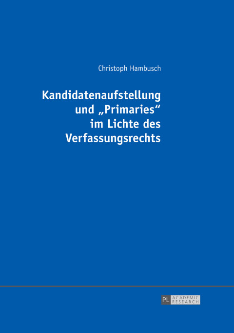 Cover image for book Kandidatenaufstellung und «Primaries» im Lichte des Verfassungsrechts