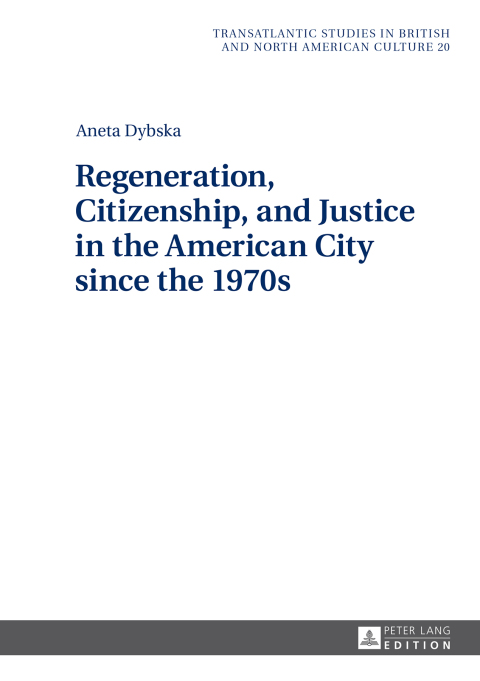 Cover image for book Regeneration, Citizenship, and Justice in the American City since the 1970s