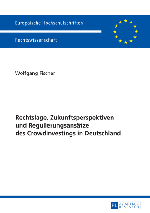 Cover image for book Rechtslage, Zukunftsperspektiven und Regulierungsansaetze des Crowdinvestings in Deutschland