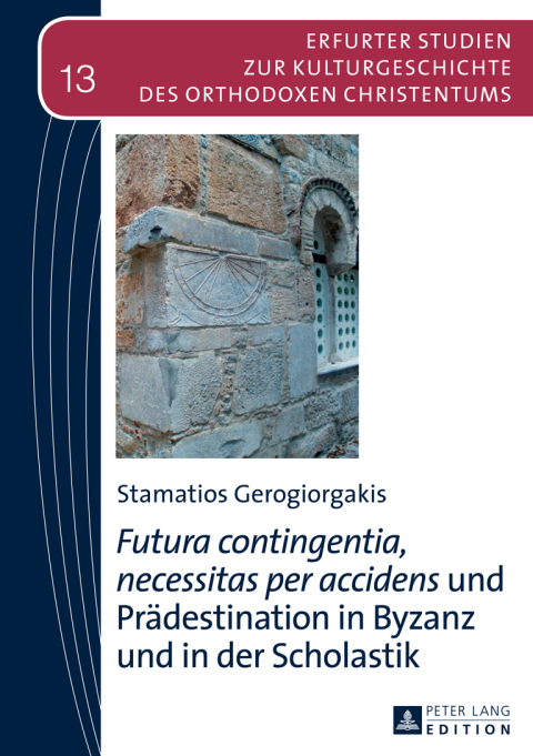 Cover image for book «Futura contingentia, necessitas per accidens» und Praedestination in Byzanz und in der Scholastik