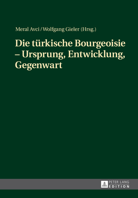 Cover image for book Die tuerkische Bourgeoisie – Ursprung, Entwicklung, Gegenwart