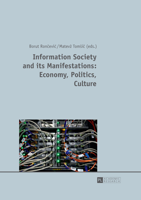 Cover image for book Information Society and its Manifestations: Economy, Politics, Culture