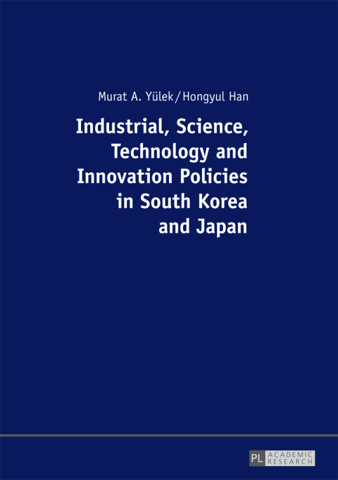 Cover image for book Industrial, Science, Technology and Innovation Policies in South Korea and Japan
