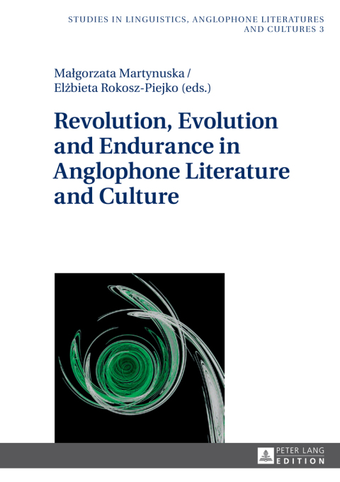 Cover image for book Revolution, Evolution and Endurance in Anglophone Literature and Culture