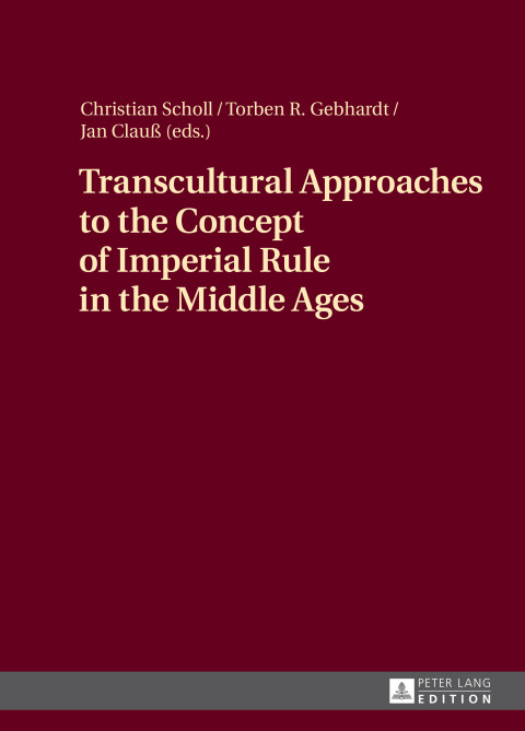 Cover image for book Transcultural Approaches to the Concept of Imperial Rule in the Middle Ages