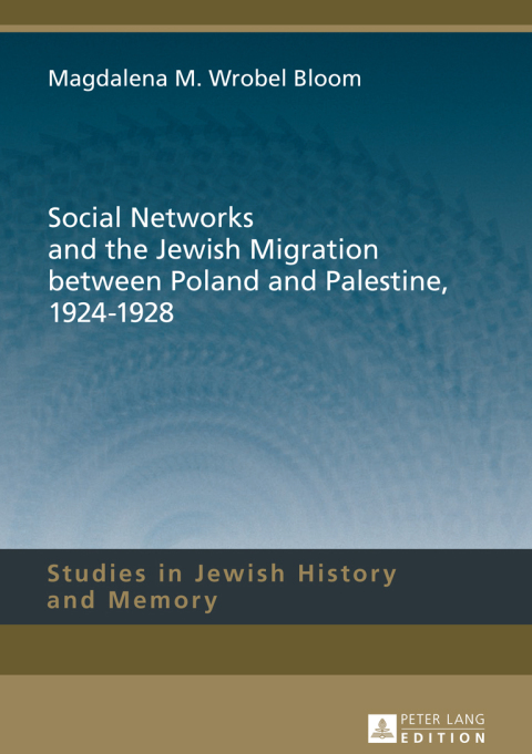 Cover image for book Social Networks and the Jewish Migration between Poland and Palestine, 1924–1928