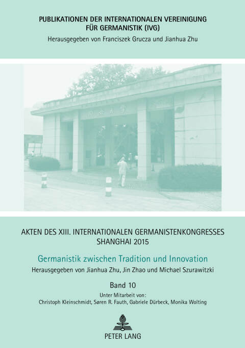 Cover image for book Akten des XIII. Internationalen Germanistenkongresses Shanghai 2015 - Germanistik zwischen Tradition und Innovation