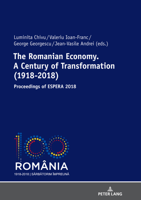 Cover image for book The Romanian Economy. A Century of Transformation (1918-2018)