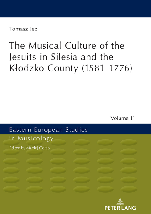 Cover image for book The Musical Culture of the Jesuits in Silesia and the Kłodzko County (1581–1776)