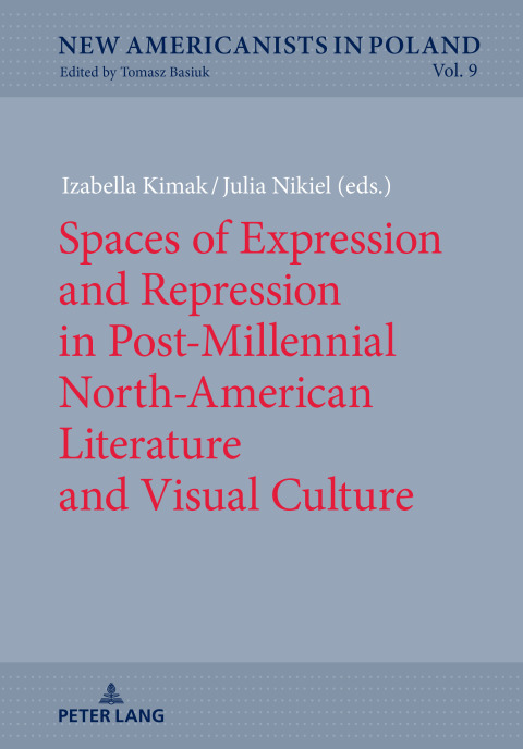 Cover image for book Spaces of Expression and Repression in Post-Millennial North-American Literature and Visual Culture