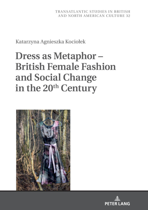 Cover image for book Dress as Metaphor – British Female Fashion and Social Change in the 20th Century