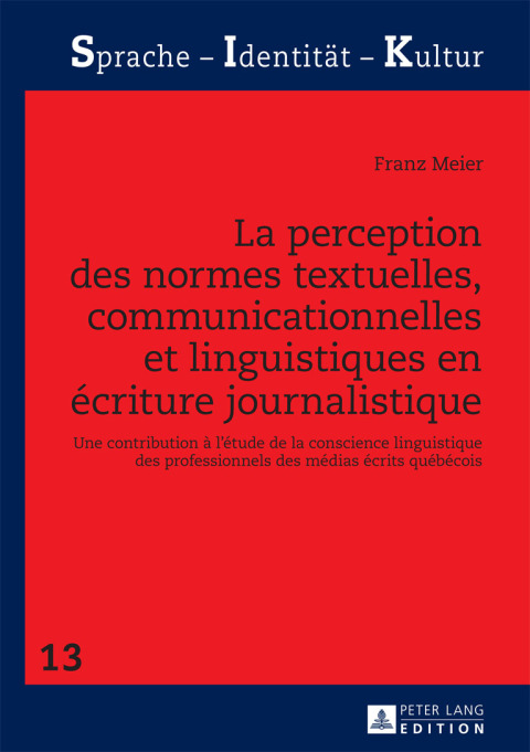 Cover image for book La perception des normes textuelles, communicationnelles et linguistiques en écriture journalistique