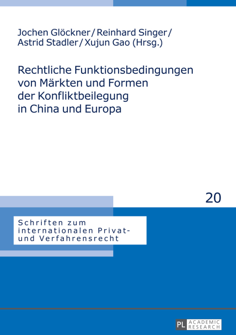 Cover image for book Rechtliche Funktionsbedingungen von Maerkten und Formen der Konfliktbeilegung in China und Europa