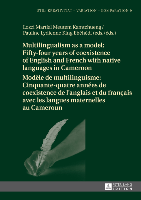Cover image for book Multilingualism as a model: Fifty-four years of coexistence of English and French with native languages in Cameroon / Modèle de multilinguisme : Cinquante-quatre années de coexistence de langlais et du français avec les langues maternelles au Camerou