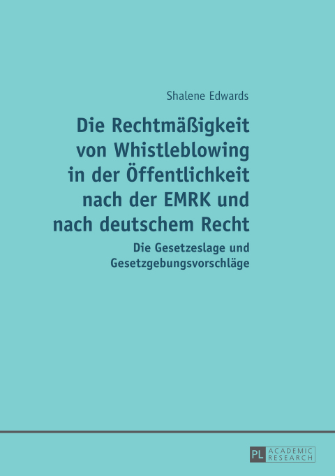 Cover image for book Die Rechtmaeßigkeit von Whistleblowing in der Oeffentlichkeit nach der EMRK und nach deutschem Recht