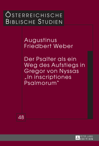 Der Psalter als ein Weg des Aufstiegs in Gregor von Nyssas «In inscriptiones Psalmorum»