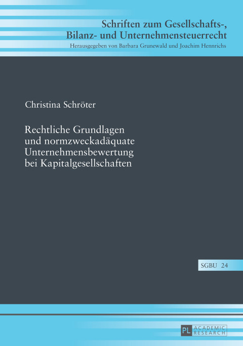 Cover image for book Rechtliche Grundlagen und normzweckadaequate Unternehmensbewertung bei Kapitalgesellschaften